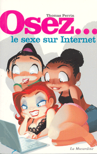 Osez...le sexe sur Internet